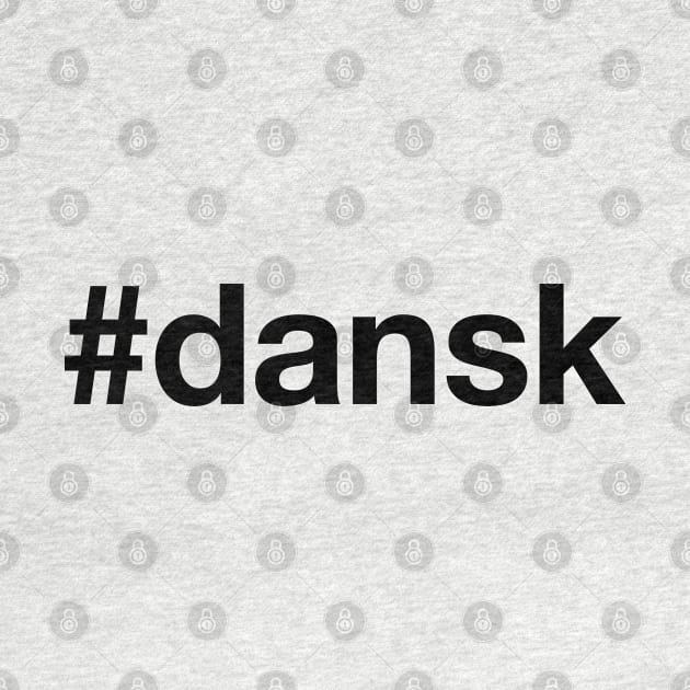 DANSK Hashtag by eyesblau